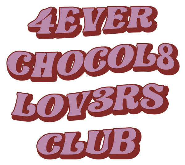 4ever Ch0c0l8 L0v3rs Club